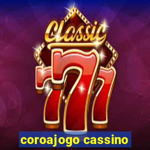 coroajogo cassino